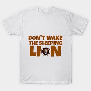 don't wake the sleeping lion T-Shirt